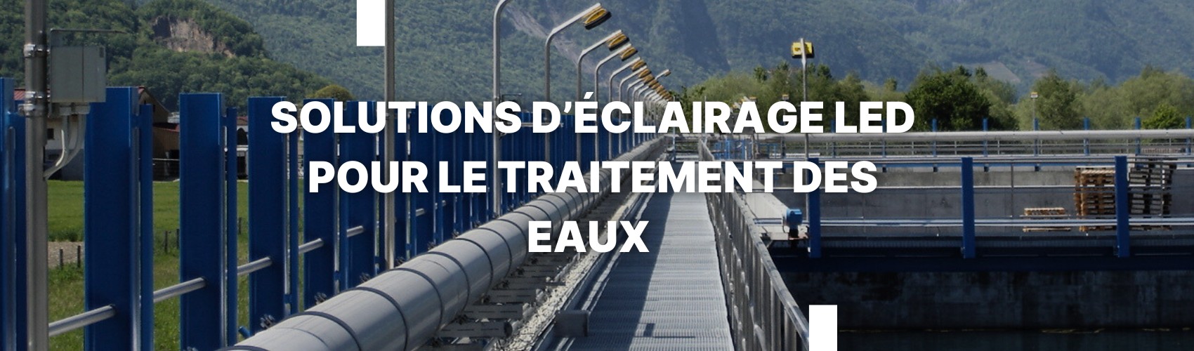 L’éclairage LED au service de votre traitement des eaux